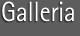 GALLERIA